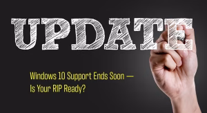 Der Windows 10-Support endet am 14. Oktober – was bedeutet das für Ihr RIP ?